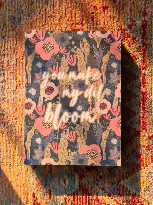 You Make my Dil Bloom Plaque