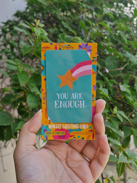 You are Enough  - Wallet  Greeting Card