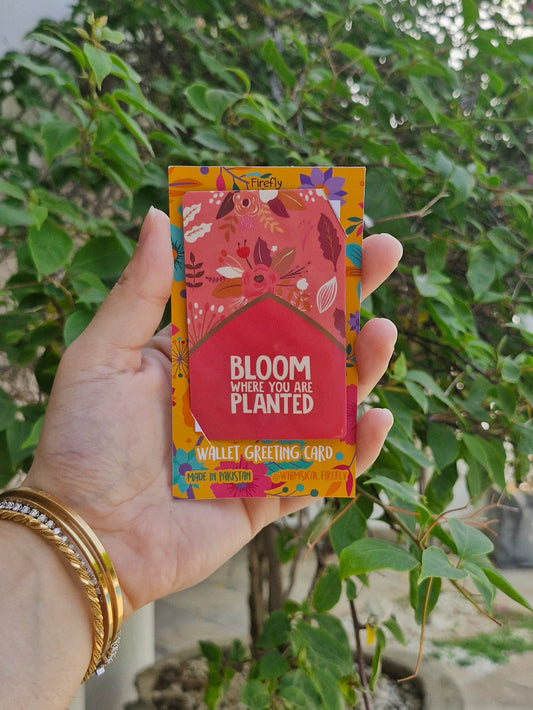 Bloom Where You are Planted - Wallet Sized Greeting Card