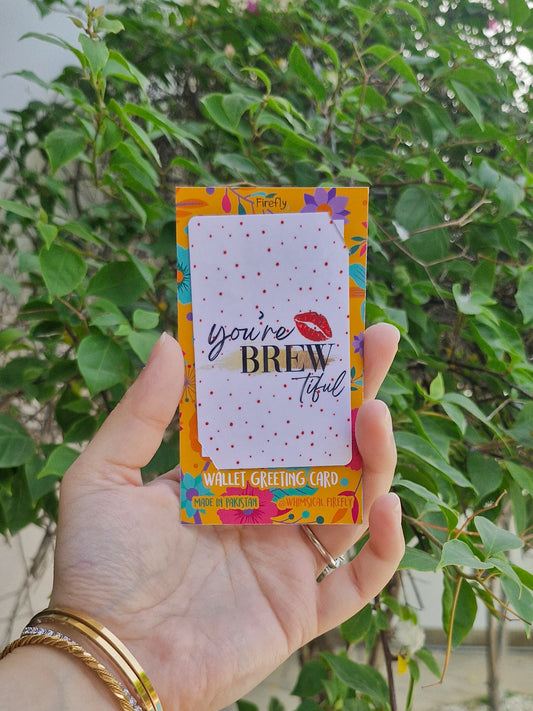 You're Brewtiful   - Wallet Greeting Card
