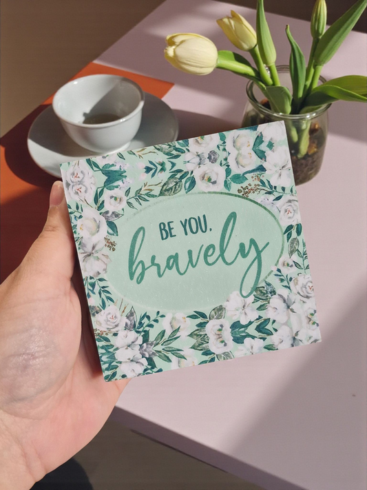 Be You Bravely Plaque