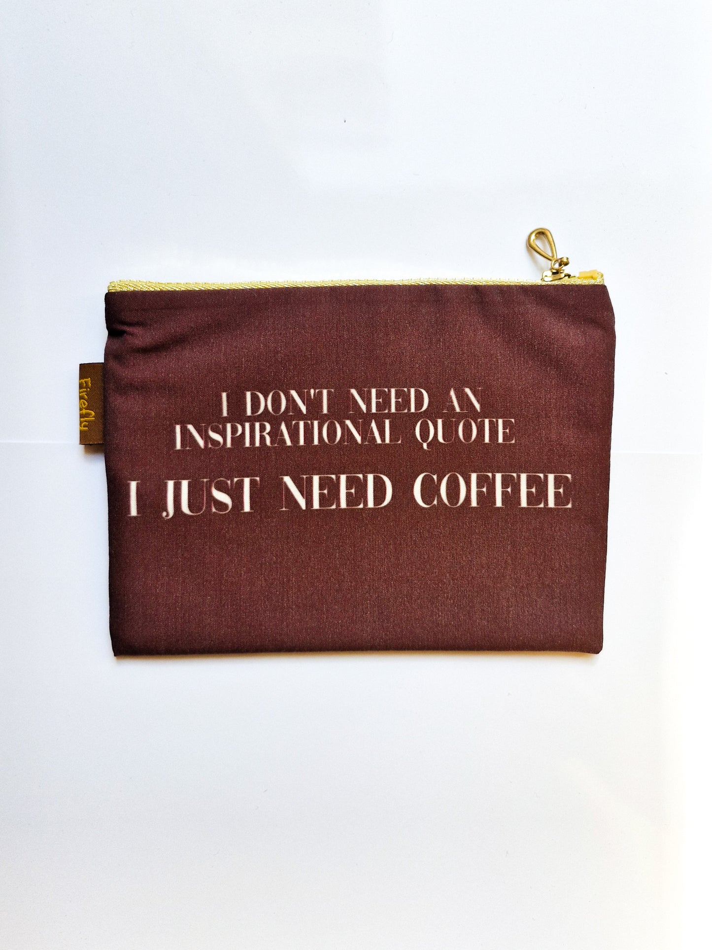 I just need Coffee Zipper