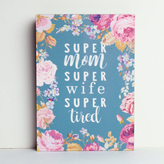 Super Mom Witty Plaque
