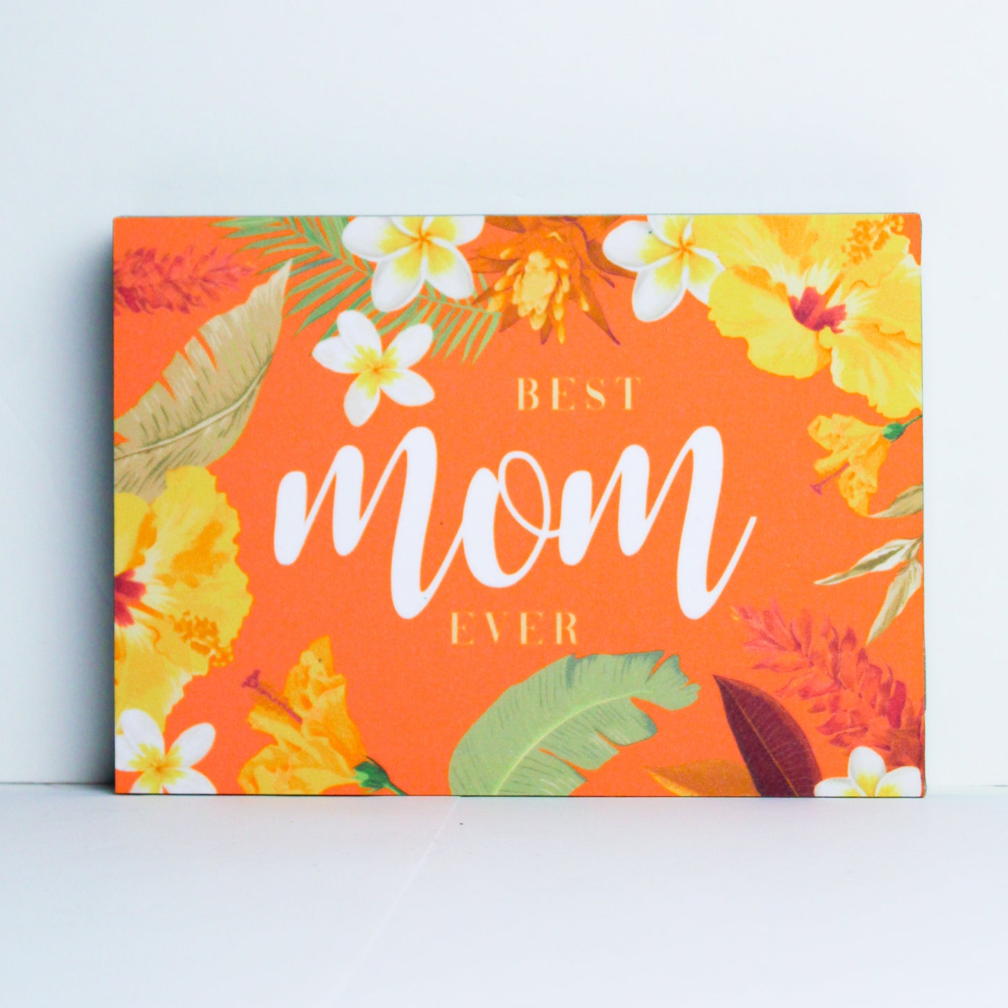 Best Mom Ever Plaque