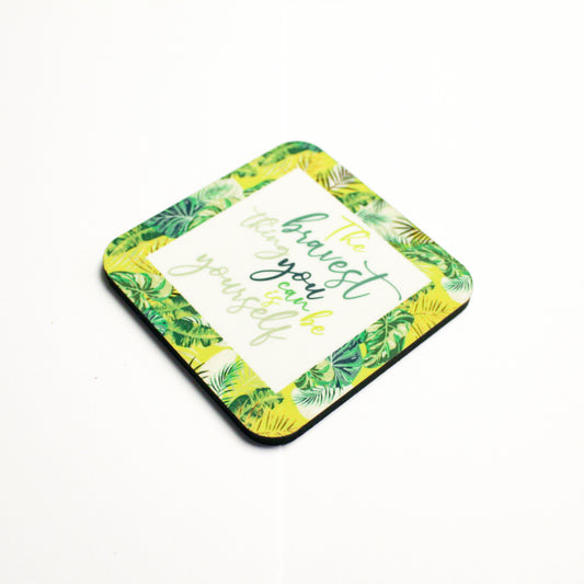 The Bravest Thing You Can Be Coaster