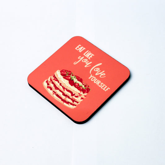 Eat like you love yourself Coaster