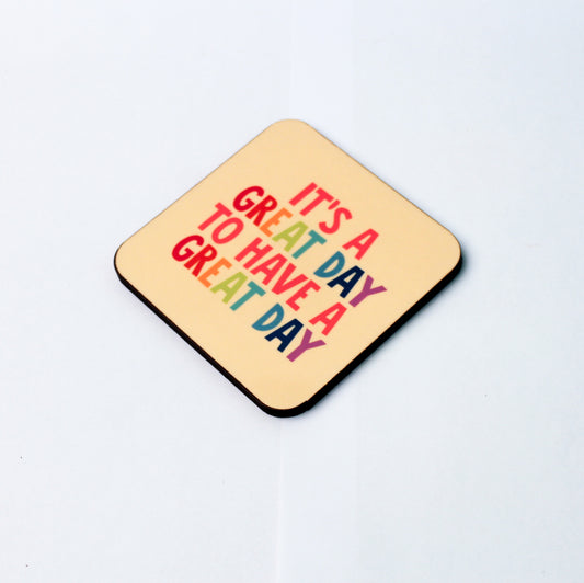 It's a Great Day Coaster
