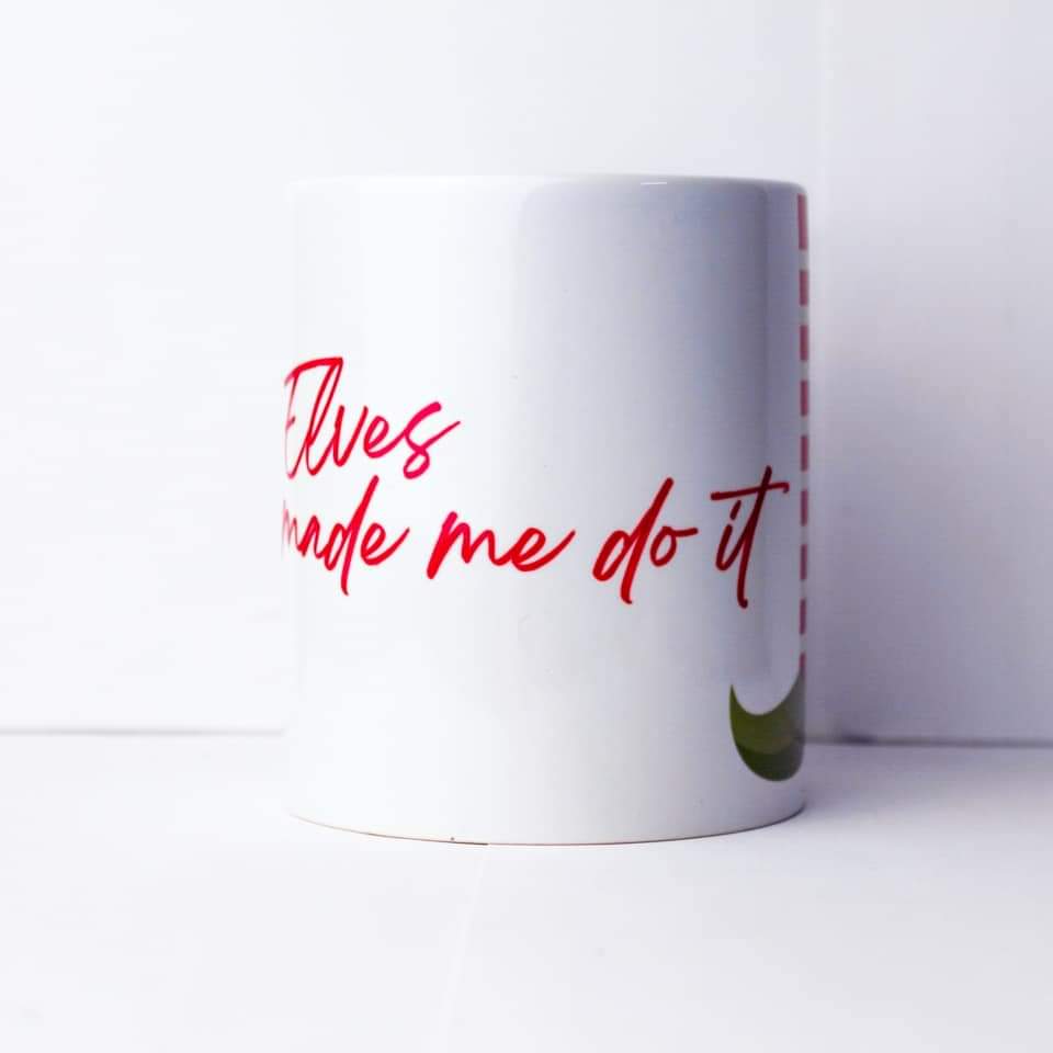 The Elves Made me do it Mug