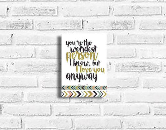 Weirdest Person Plaque