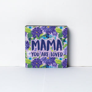 Elhaam - Mama You are Loved 4x4 Mini Plaque