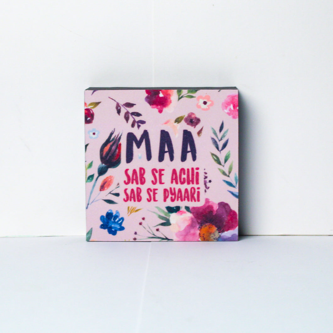 Maa Sab Se Achi Sab Se Pyaari 4x4 Mini Plaque