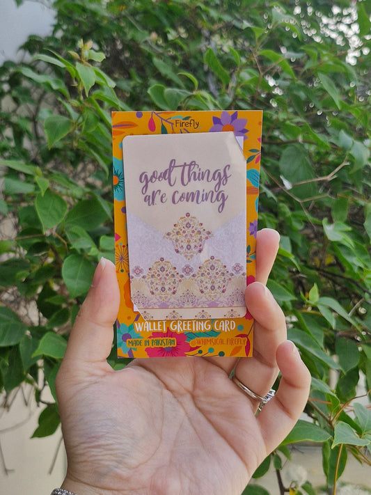 Good Things are Coming  - Wallet Greeting Card