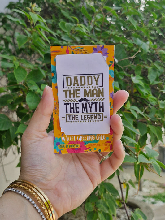 Daddy the Man, The Myth  - Wallet Greeting Card