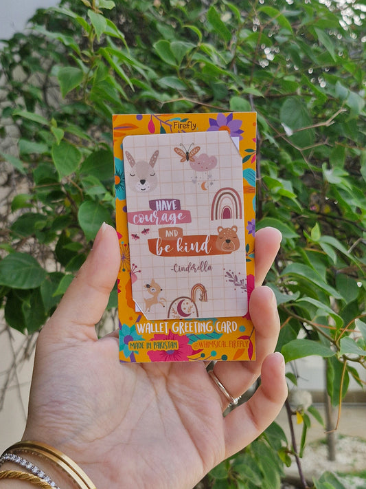 Have Courage and Be Kind   - Wallet Greeting Card
