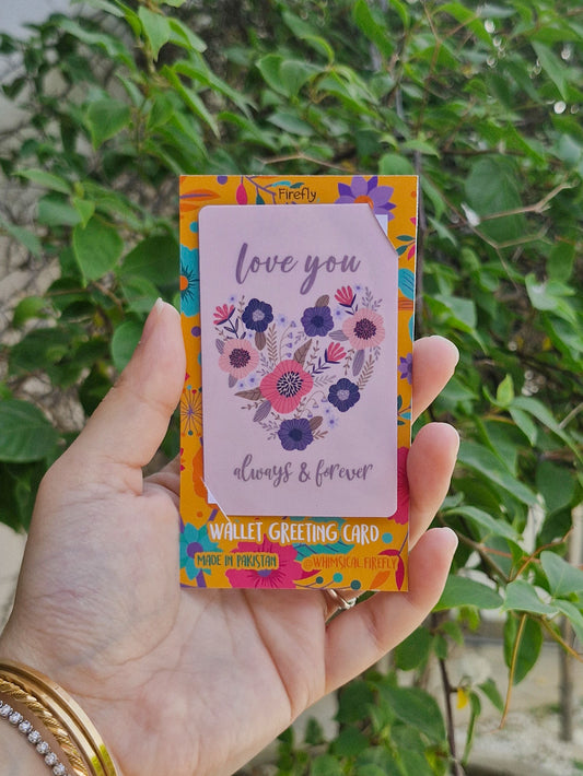Love You Always and Forever   - Wallet Greeting Card
