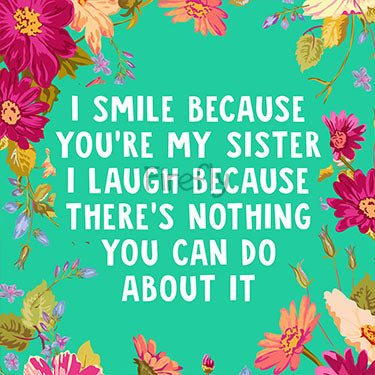 Smiling becase you're my Sister Magnet