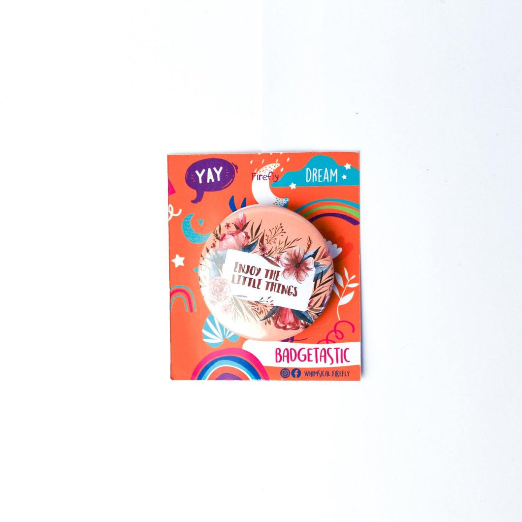 Enjoy the Little Things Badge - Firefly
