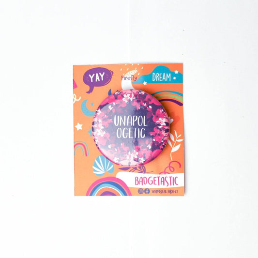 Unapologetic Badge - Firefly