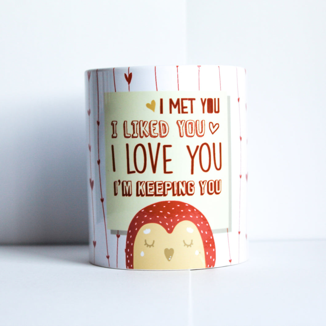 I love you, I'm keeping you Mug