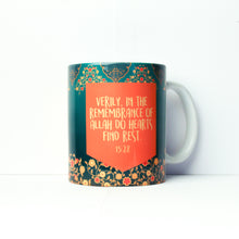 Load image into Gallery viewer, Verily in Remembrance of Allah Mug