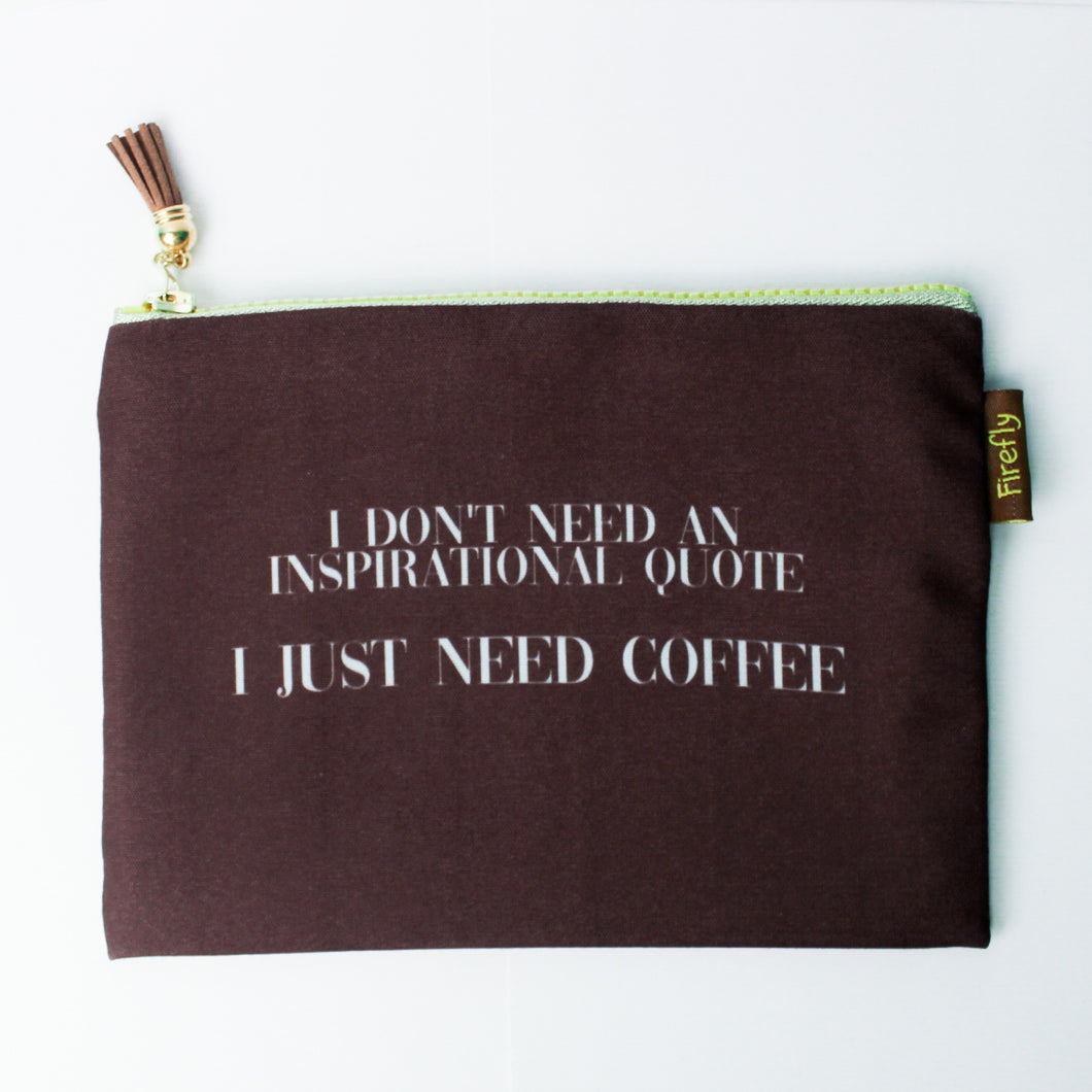 I just need Coffee Zipper