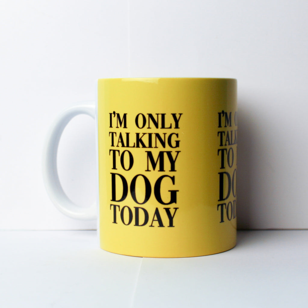Only Talking to my Dog Mug