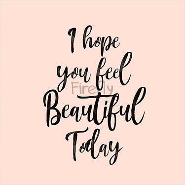 I hope you feel Beautiful Today Magnet