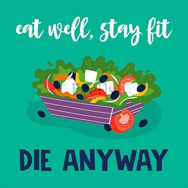 Eat Well, Stay Fit - Die Anyway Magnet