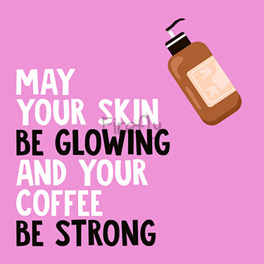 May your Skin Be Glowing Magnet