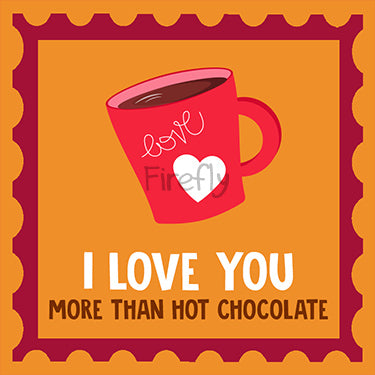I love you, more than Hot Chocolate Magnet