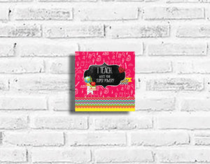 I Teach, What's your Superpower? Plaque