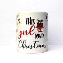 Load image into Gallery viewer, This Girl Loves Christmas Mug